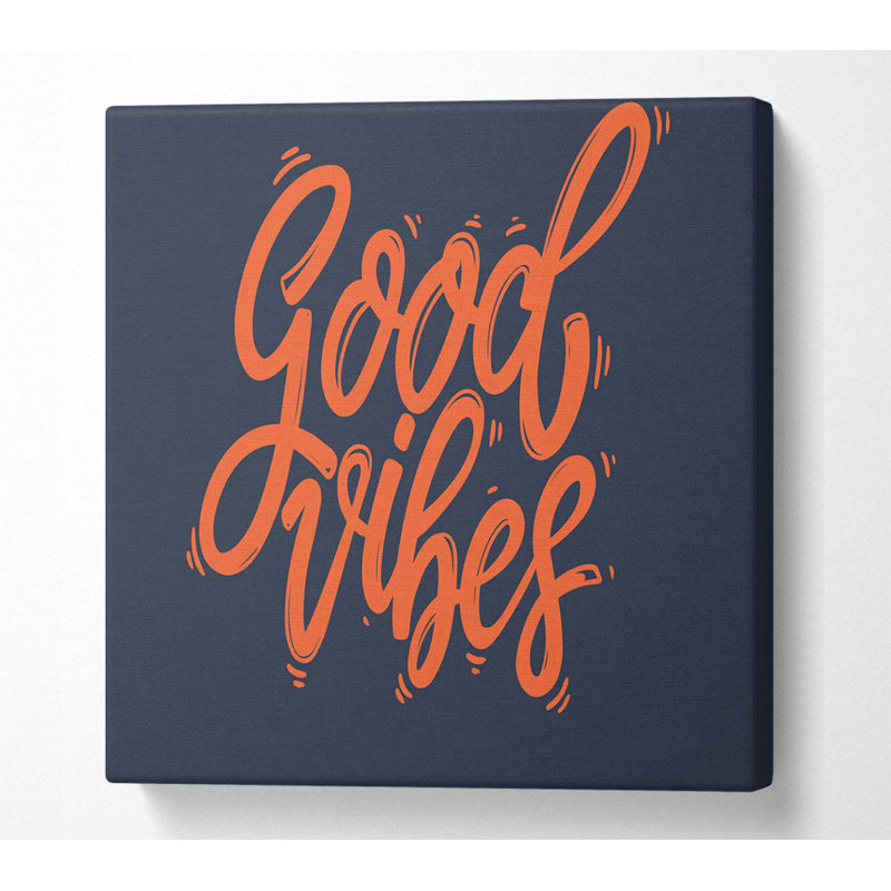 Good Vibes 2 - Wrapped Canvas Print, 81.3cm H x 81.3cm W x 10cm D