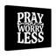 Pray More Worry Less - Wrapped Canvas Print-2126695932