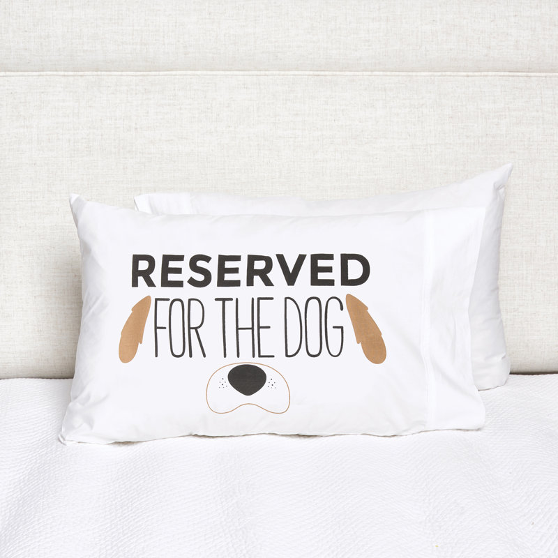 Reserved For The Dog Pillowcase
