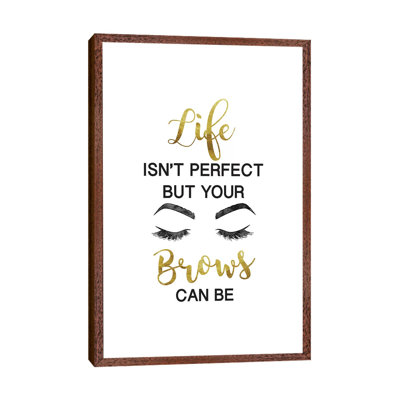 Life Isn't Perfect But Brows and Lashes in Gold 1 Piece Wall Art on Canvas