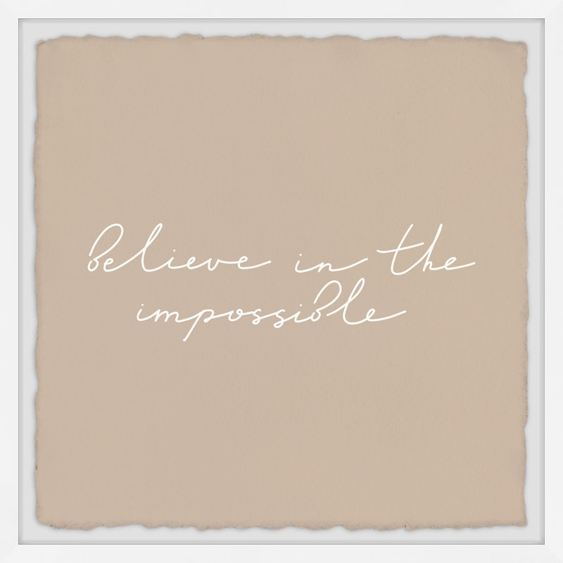 Believe In The Impossible - Single Picture Frame Print, 81cm H x 81cm W x 3.81cm D