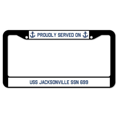 Proudly Served on USS JACKSonVILLE SSN 699 Plate Frame