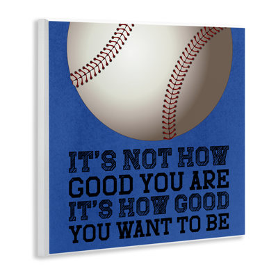 How Good You Want To Be Wall Plaque, design by Marcus Prime