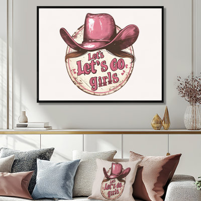 Lets Lets Go Girls Cowgirl - Cowgirls Wall Art Print