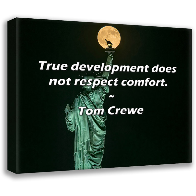 Artsy Quote "True development does not respect comfort." By Tom Crewe Gallery Wrapped Canvas