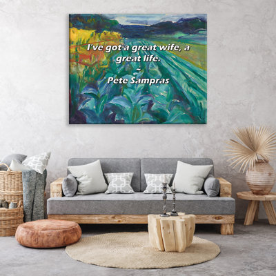 Citation artistique «Ive Got a Great Woman, a Great Life.» Toile tendue par Pete Sampras Gallery