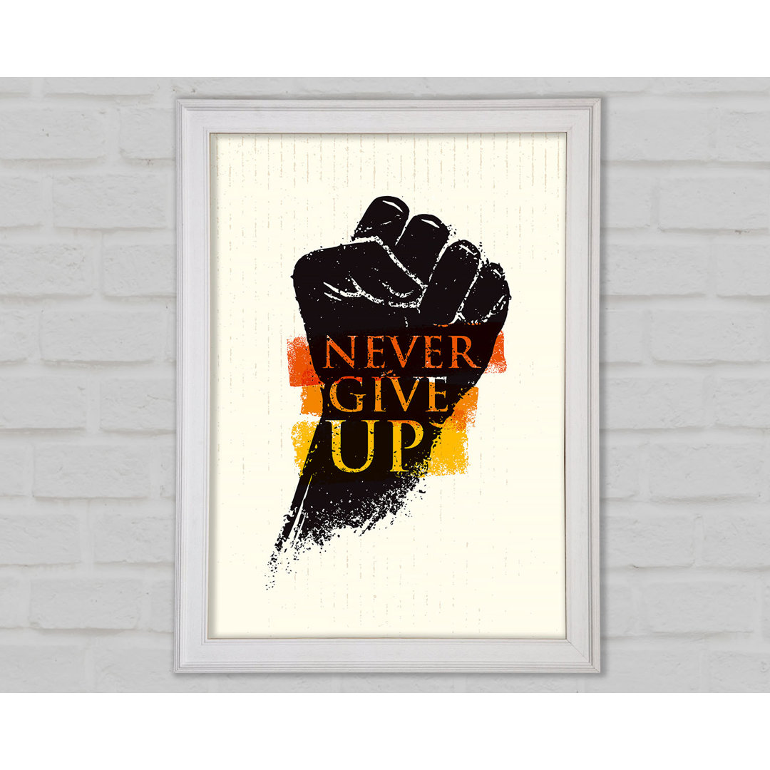 Never Give Up 2 Gerahmter Druck Wandkunst