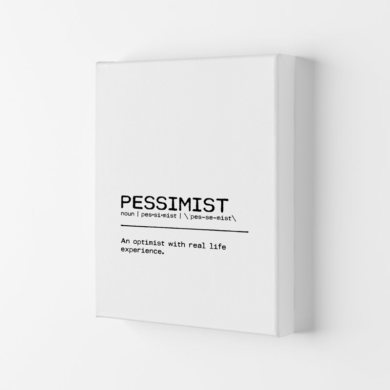 Pessimist Real Life - Print, 42cm H x 29.7cm W x 4cm D, Wrapped Canvas