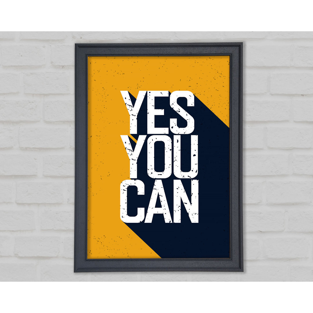 Yes You Can 1 Gerahmter Druck Wandkunst