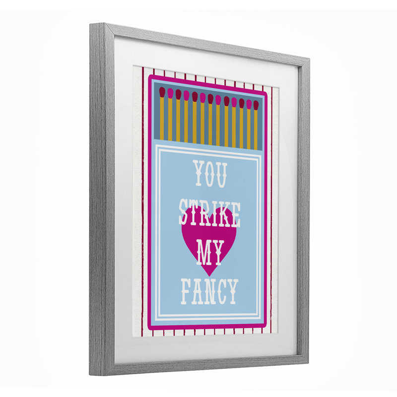 «You Strike My Fancy», reproduction encadrée sous verre, design par Lil 'Rue, 21 x 17, Farmhouse Grey Under Glass Framed
