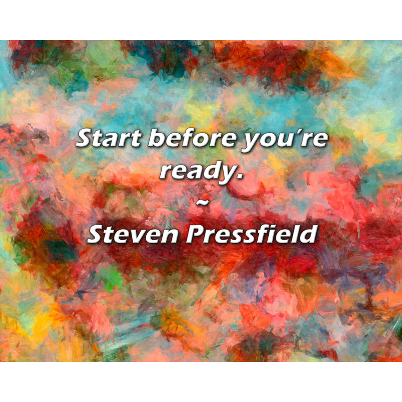Citation de Steven Pressfield: Commencez avant que vous soyez prêt.
