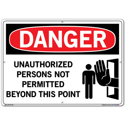 UNAUTHORIZED PERSONS NOT PERMITTED BEYOND THIS POINT Danger Sign, Aluminum, 0.080 Overall Size, 20.5 W x 14.5 H - Vestil SI-D-68-E-AL-080