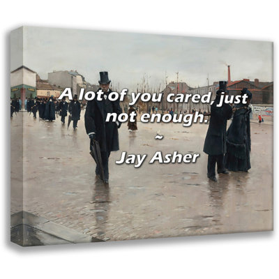 Jay Asher Quote: A lot of you cared, just not enough.