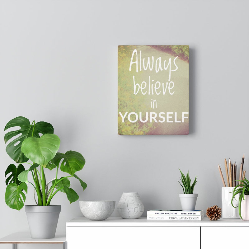 Always Believe In Yourself - Wrapped Canvas Print, 36cm H x 28cm W