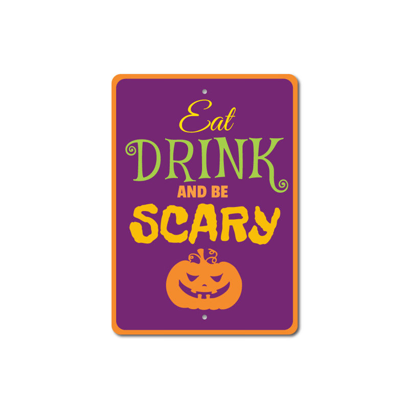 Signe «Eat Drink Be Scary», H 18 po x l 12 po x P 0,06 po