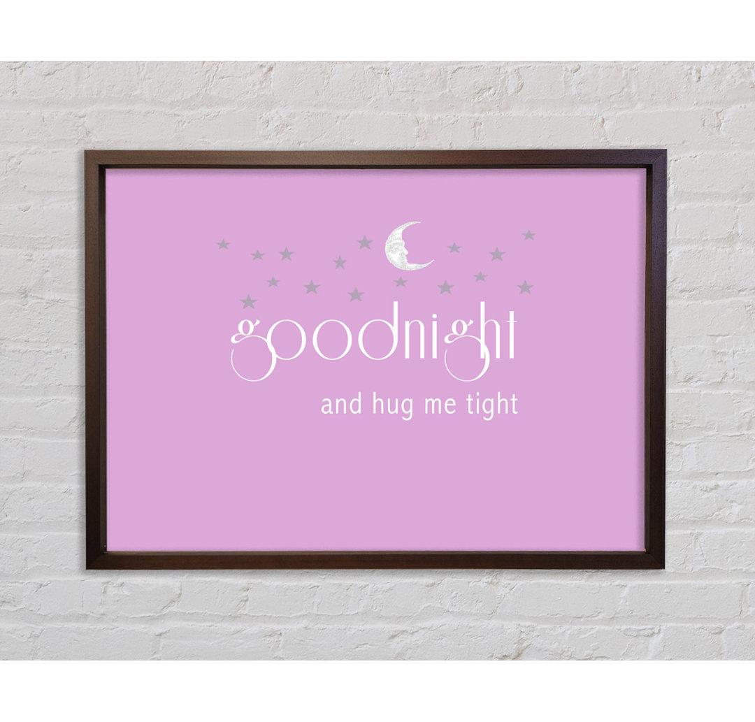 Good Night And Hug Me Tight Pink - Einzelner Bilderrahmen Typografie auf Leinwand