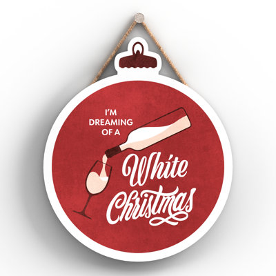 Xmas I'm Dreaming of a White Christmas Wooden Bauble Plaque
