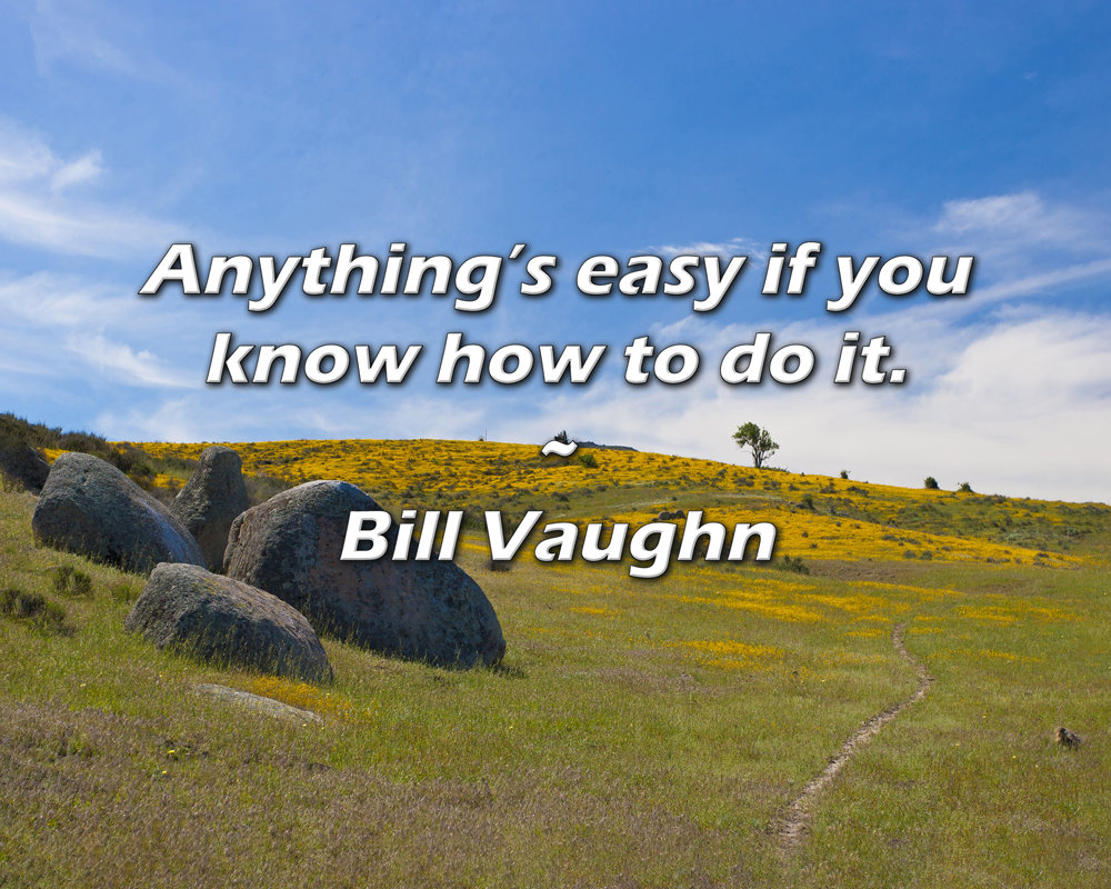 Trinx Bill Vaughn Quote: Anything's easy if you know how to do it. | Wayfair, image size:1000x800