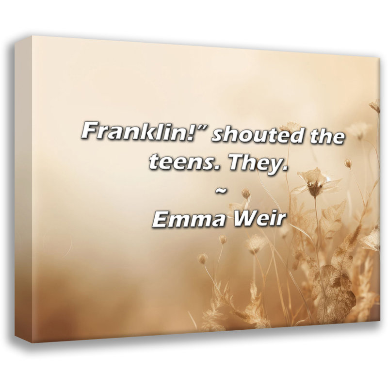 Emma Weir Citation: Franklin! Crièrent les adolescents., H 15 po x l 18 po