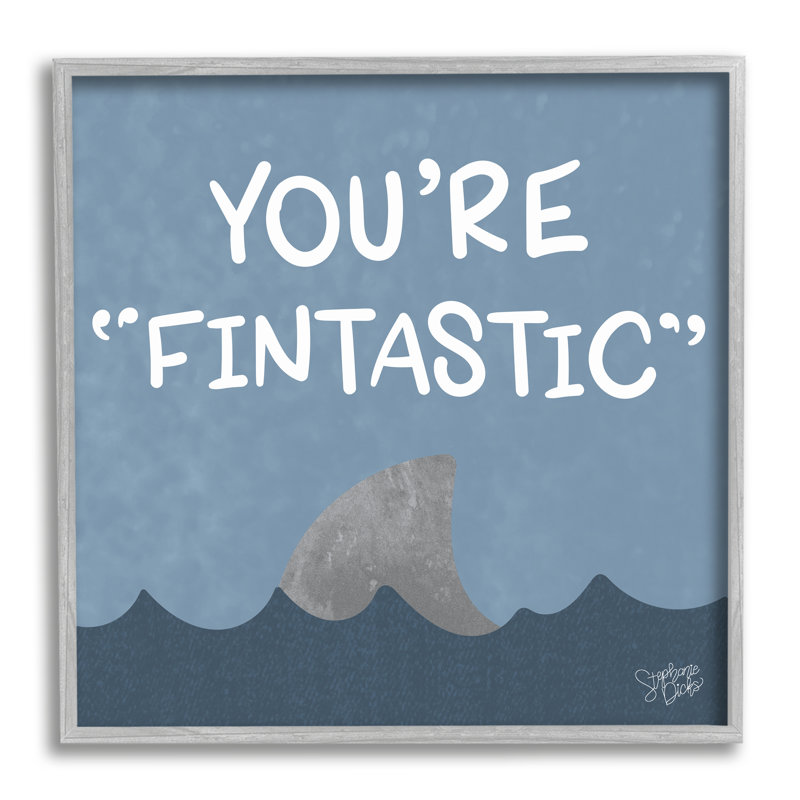 Funny Fintastic Saying Text Shark Fin Swimming Ocean by Stehanie Dicks - Textual Art, 12" H x 12" W x 1.5" D
