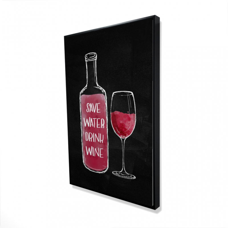 «Save Water Drink Wine» sur toile