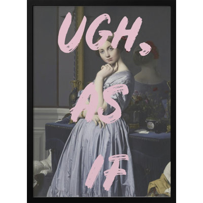 Ugh As If Print by Talitha McQueen