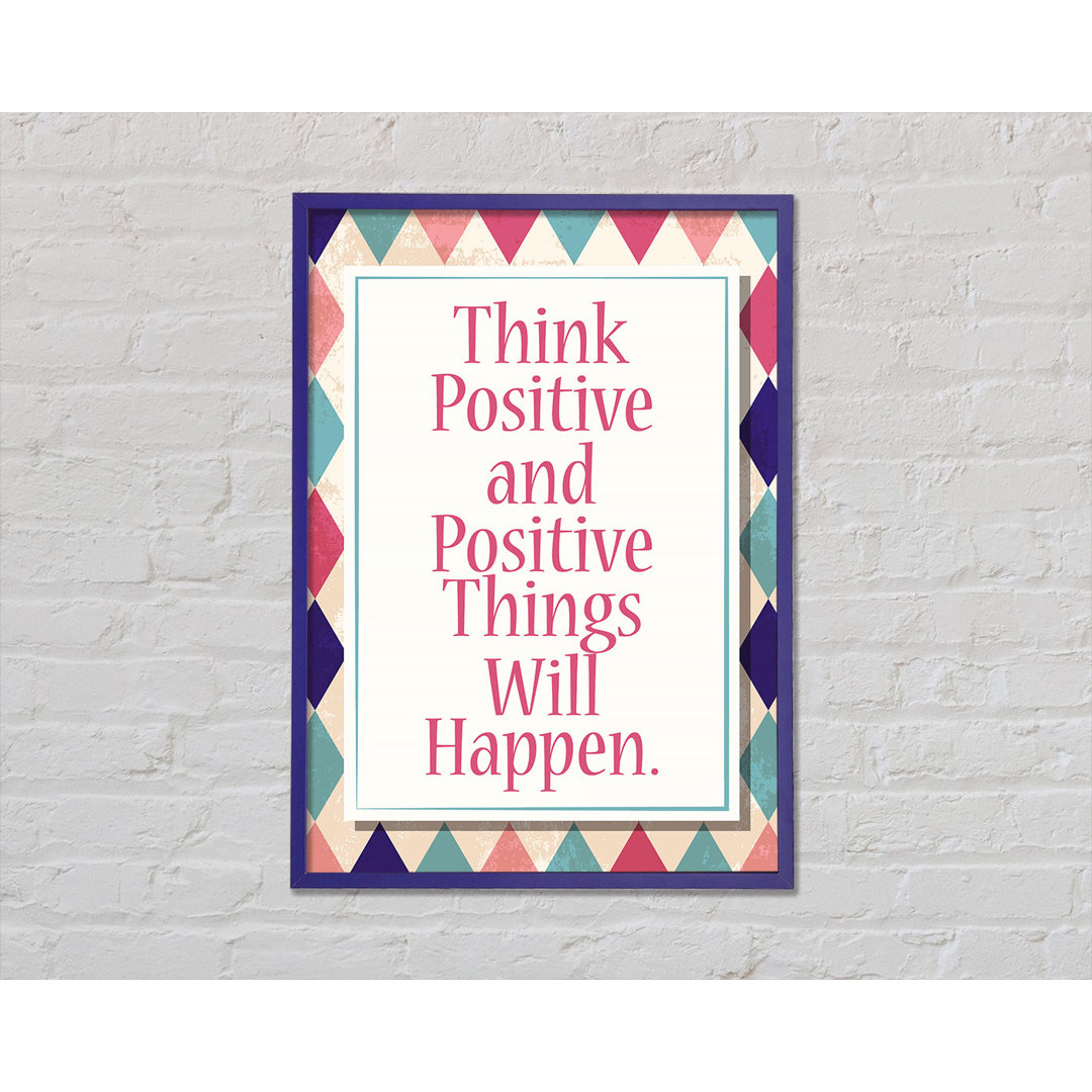 Think Positive Gerahmter Druck