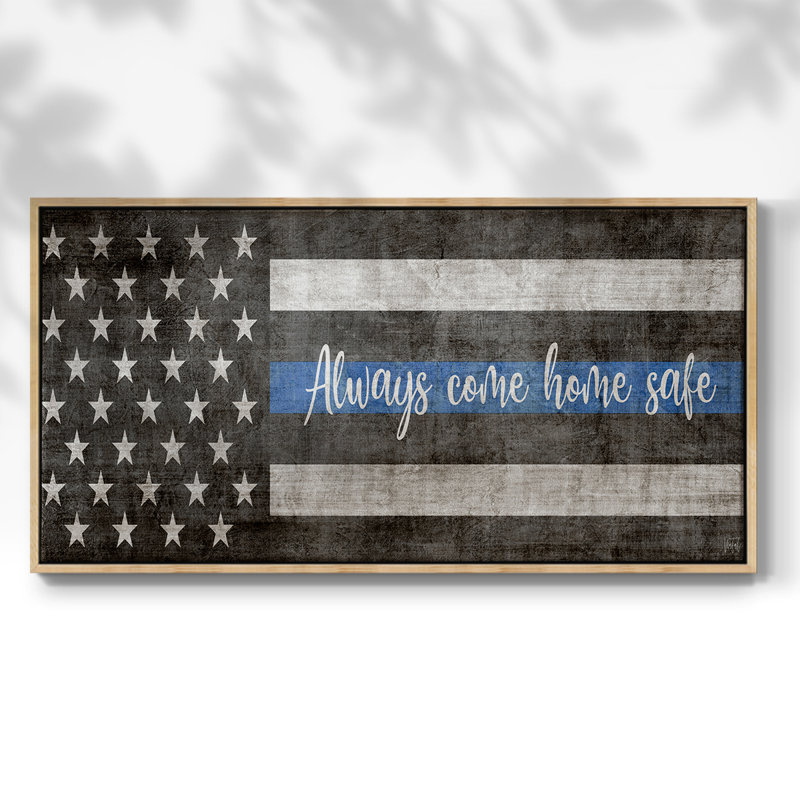 «Always Come Home Safe Police», toile tendue avec châssis encadré, prête à être accrochée, Naturel, H 21 po x l 41 po