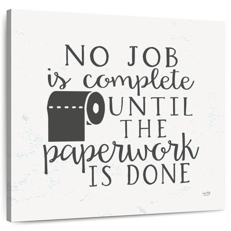 Tergel No Job Is Complete, 24" H x 24" W