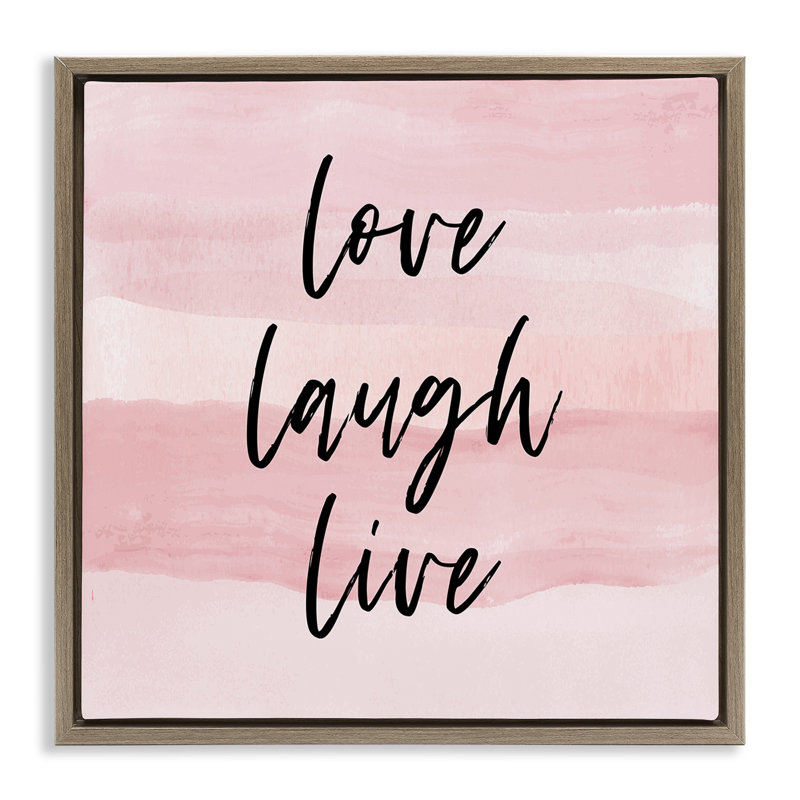 Pink Love Laugh Live Phrase, Montalcino Elm Floater Frame, 25" H x 25" W