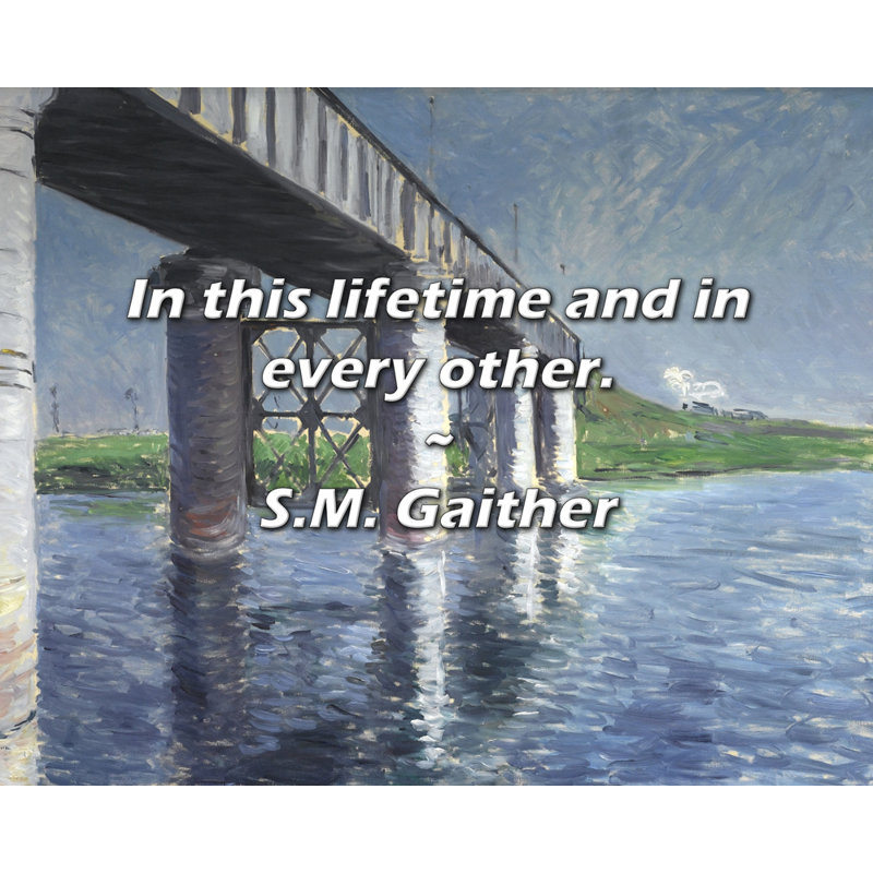 S.M. Citation de Gaith: Dans cette vie et dans toutes les autres.