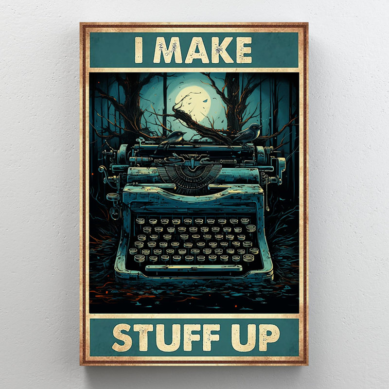 Holvers Writer I Make Stuff Up - 1 pièce, impression sur toile tendue sur toile tendue, H 36 po x l 24 po x P 1,25 po