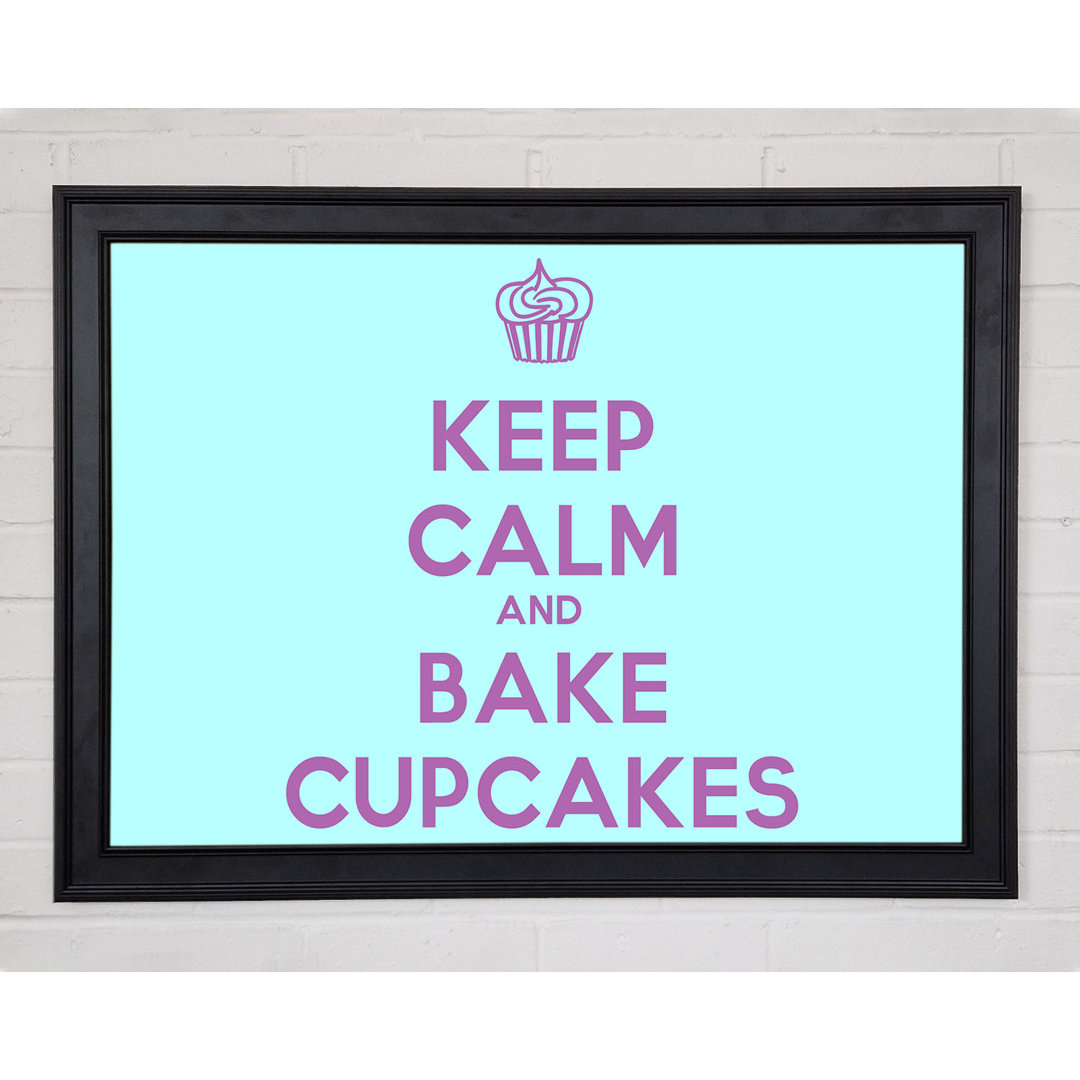 Küche Zitat Keep Calm Bake Cupcakes Gerahmter Druck 9903