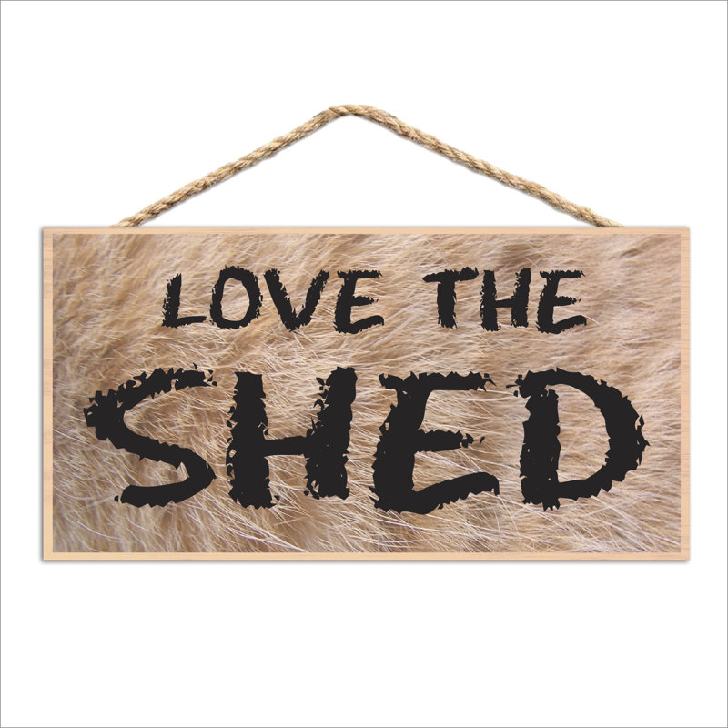 Panneau «Love the Shed»