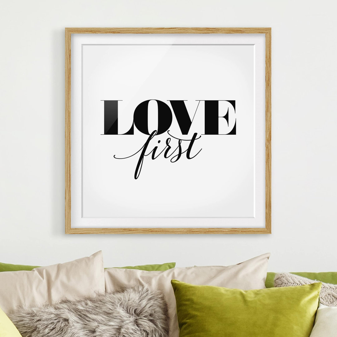 Gerahmtes Poster Love First