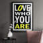 «Love Who You Are», reproduction encadrée de qualité supérieure - prête à être accrochée-637714897-637714910