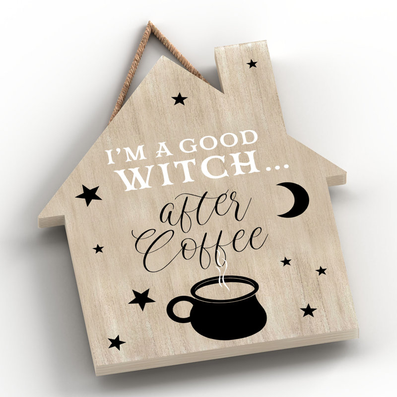 Im a Good Witch Wooden House Plaque, Brown