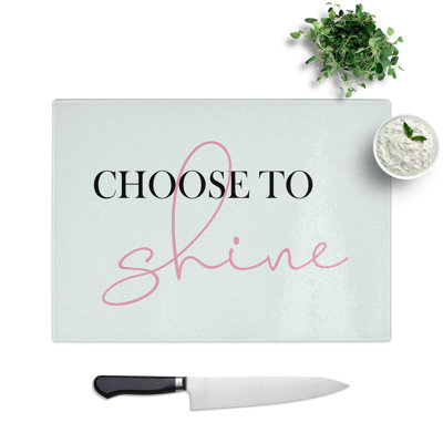 Choose to Shine Typography Chopping Board