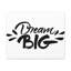 Décoration murale inspirante «Dream Big Plain Motivation»-1290188764