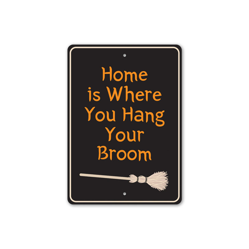 Home Is Where You Hang Your Broom, H 18 po x l 12 po x P 0,06 po
