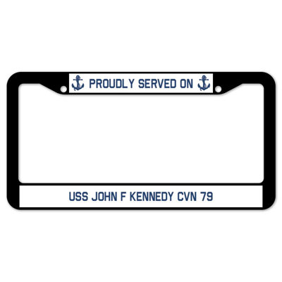 Proudly Served on USS JOHN F KENNEDY CVN 79 Plate Frame