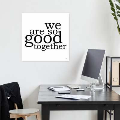 We Are So Good Together Abstract Contemporary Art