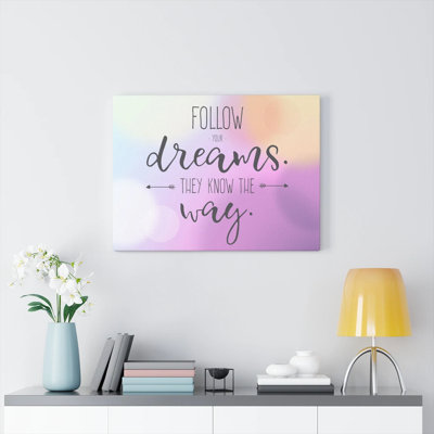Follow Your Dreams - Wrapped Canvas Print