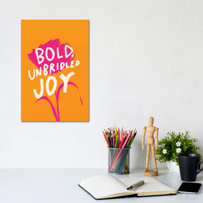 Bold Unbridled Joy by Morgan Harper Nichols - Wrapped Canvas Print