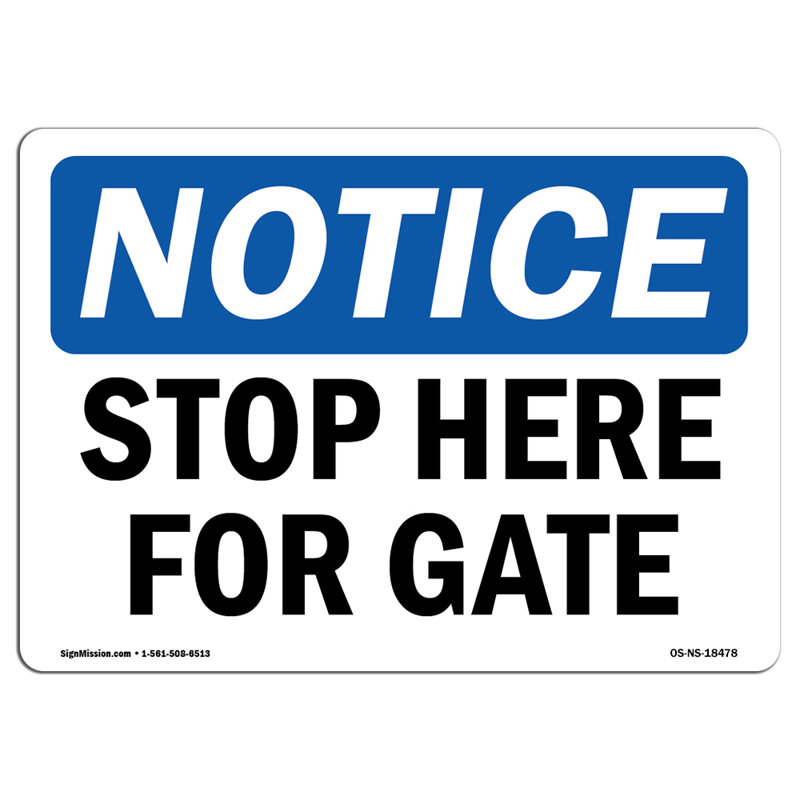 Stop Here For Gate Plastic Sign 10" X 7"