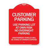 Signmission Designer Sign - Customer Parking - Use Parking Lot At Own Risk, No Overnight Parking, Unauthorized Vehicles Will Be Towed At Owner's Expense/24212