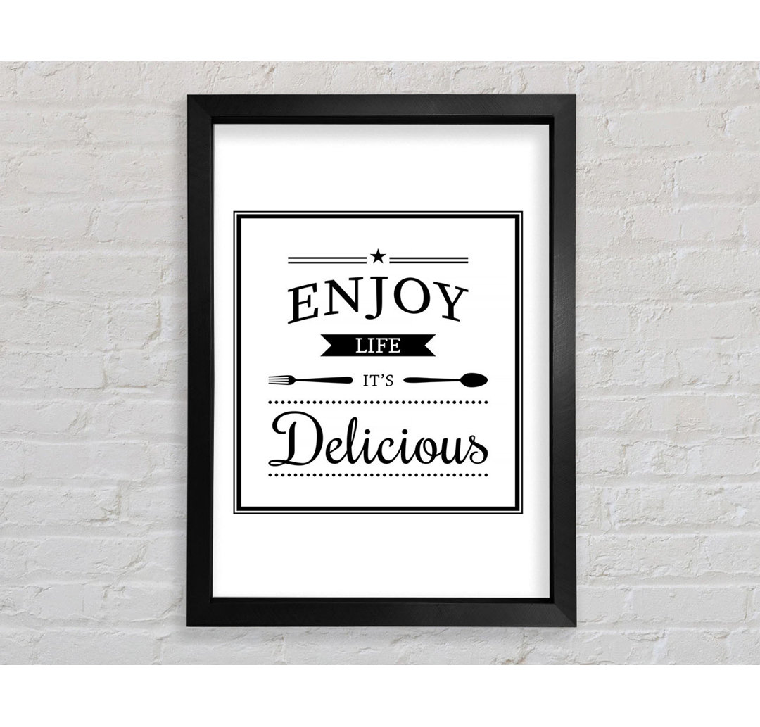 Enjoy Life It's Delicious - Einzelne Bilderrahmen Kunstdrucke