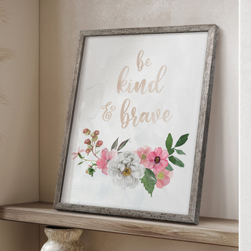 «Be Kind and Brave», reproduction encadrée - bois massif, H 11 po x l 9 po