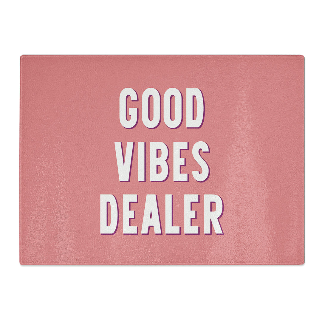 Good Vibes Dealer Typography Quote  Glass Chopping Board