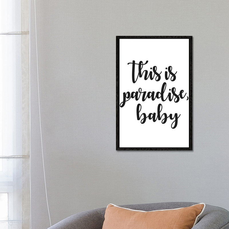 This Is Paradise, Baby by Mirano - Print on Canvas, 66.04cm H x 45.72cm W x 3.81cm D, Black Framed